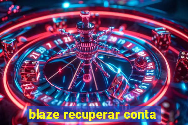 blaze recuperar conta